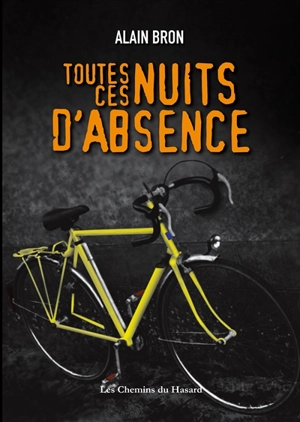 Toutes ces nuits d'absence - Alain Bron