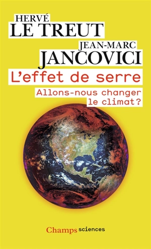 L'effet de serre : allons-nous changer le climat ? - Hervé Le Treut