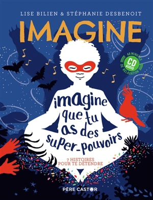 Imagine que tu as des super-pouvoirs - Lise Bilien