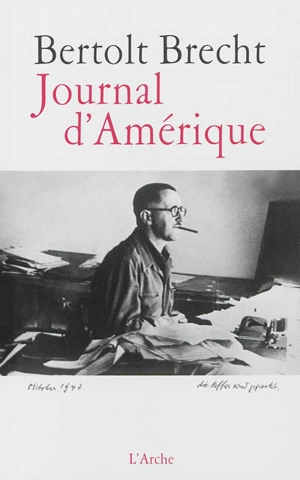 Journal d'Amérique : 1941-1947 - Bertolt Brecht