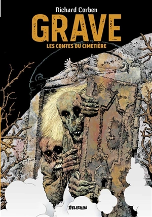 Grave : les contes du cimetière. Denaeus - Richard Corben