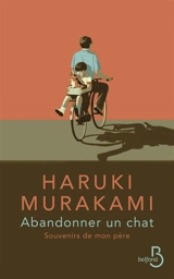 Abandonner un chat : souvenirs de mon père - Haruki Murakami