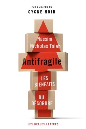 Antifragile : les bienfaits du désordre - Nassim Nicholas Taleb