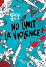 No limit la violence ! - Arthur Ténor