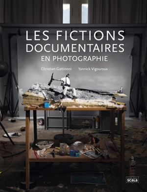 Les fictions documentaires en photographie - Christian Gattinoni