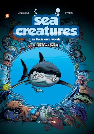 Sea creatures in their owm words. Vol. 1. Reef madness - Christophe Cazenove