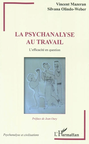 La psychanalyse au travail : l'efficacité en question - Vincent Mazeran