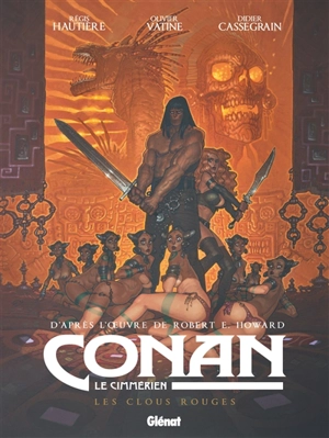 Conan le Cimmérien. Les clous rouges - Régis Hautière