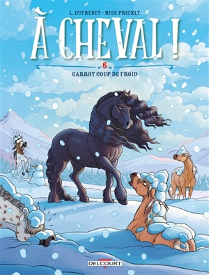 A cheval !. Vol. 6. Garrot coup de froid - Laurent Dufreney