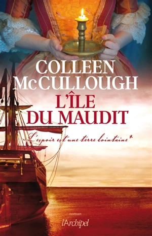 L'espoir est une terre lointaine. Vol. 1. L'île du maudit - Colleen McCullough