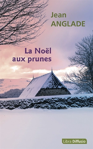 La Noël aux prunes - Jean Anglade