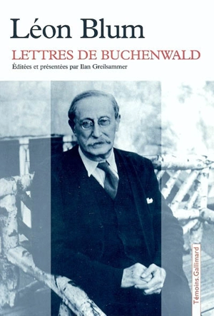 Lettres de Buchenwald - Léon Blum