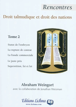 Rencontres droit talmudique et droit des nations. Vol. 2 - Abraham Weingort