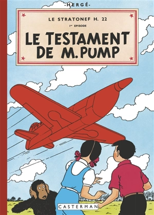 Les aventures de Jo, Zette et Jocko. Le Stratonef H 22. Vol. 1. Le testament de M. Pump - Hergé