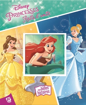 Disney princesses : récits d'amitié - Walt Disney company