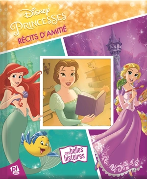 Disney princesses : récits d'amitié - Walt Disney company