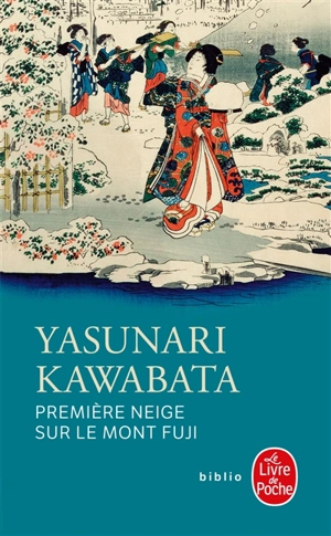 Première neige sur le mont Fuji : et autres nouvelles - Yasunari Kawabata