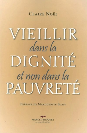 Vieillir dans la dignité et non dans la pauvreté - Claire A. Noël