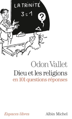 Dieu et les religions en 101 questions-réponses - Odon Vallet