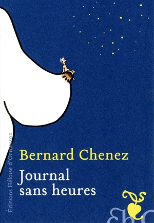 Journal sans heures. Hourless Diary - Bernard Chenez