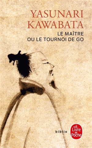 Le maître ou Le tournoi de go - Yasunari Kawabata