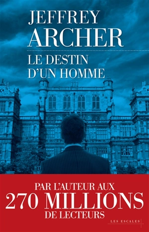 Chronique des Clifton. Vol. 7. Le destin d'un homme - Jeffrey Archer