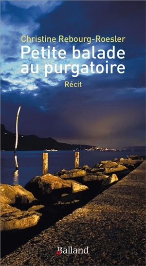 Petite balade au purgatoire : récit - Christine Rebourg-Roesler