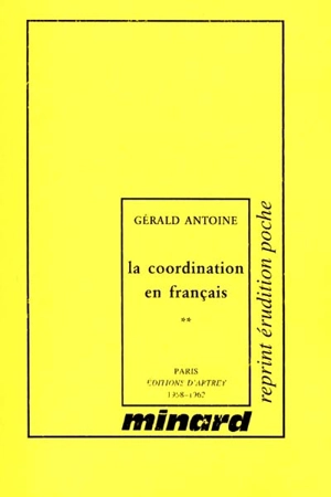 La coordination en français. Vol. 2 - Gérald Antoine