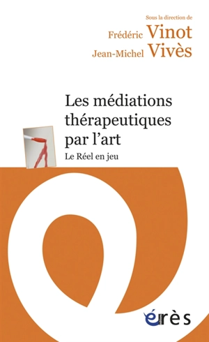 Les médiations thérapeutiques par l'art : le réel en jeu