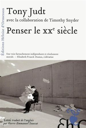 Penser le XXe siècle : essai - Tony Judt