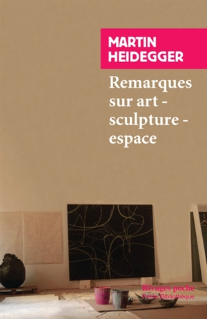 Remarques sur art, sculpture, espace - Martin Heidegger