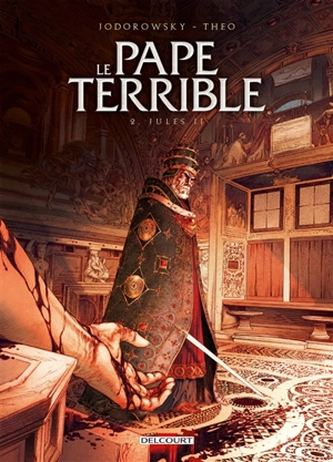 Le pape terrible. Vol. 2. Jules II - Alexandro Jodorowsky