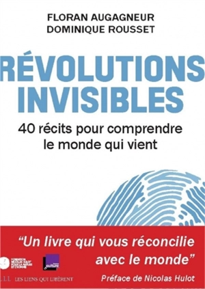 Révolutions invisibles : 40 récits pour comprendre le monde qui vient - Floran Augagneur