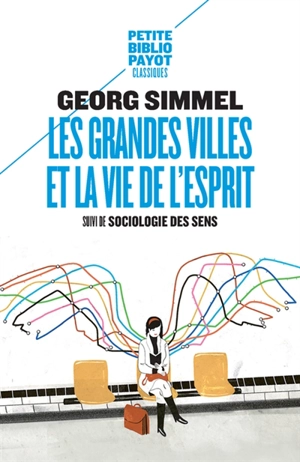 Les grandes villes et la vie de l'esprit. Sociologie des sens - Georg Simmel