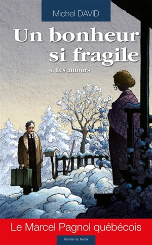 Un bonheur si fragile. Vol. 4. Les amours - Michel David