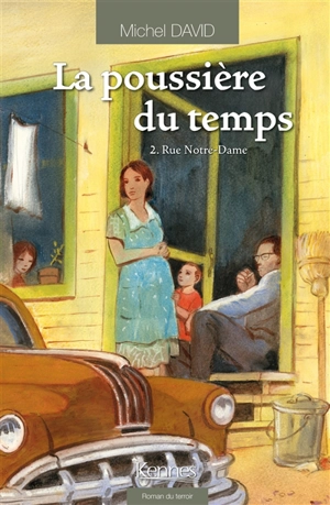 La poussière du temps. Vol. 2. Rue Notre-Dame - Michel David