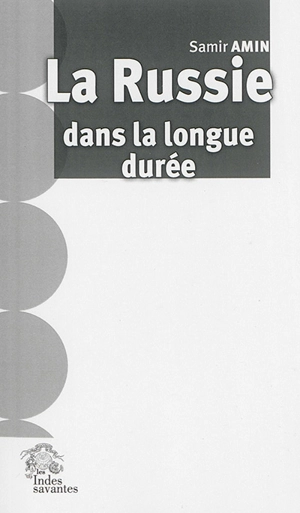 La Russie dans la longue durée - Samir Amin