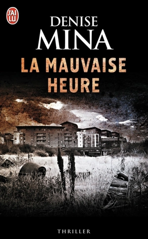 La mauvaise heure - Denise Mina