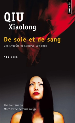 Une enquête de l'inspecteur Chen. De soie et de sang - Xiaolong Qiu