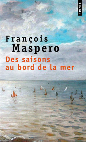 Des saisons au bord de la mer - François Maspero