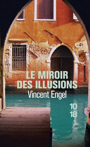 Le miroir des illusions - Vincent Engel