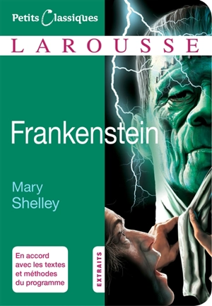 Frankenstein ou Le Prométhée moderne : roman (1831) : extraits - Mary Wollstonecraft Shelley