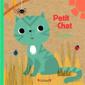 Petit chat : un livre très nature ! - Britta Teckentrup