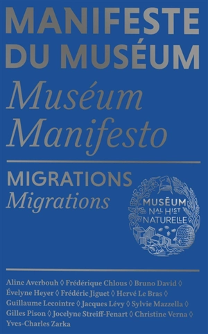 Manifeste du Muséum. Migrations. Migrations. Museum manifesto. Migrations. Migrations