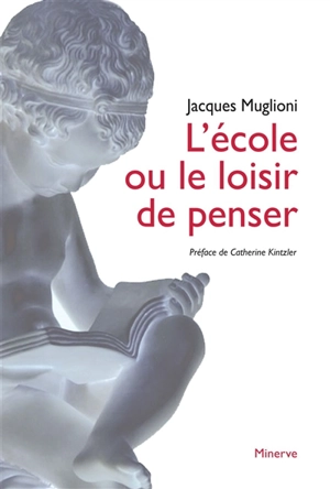 L'école ou le loisir de penser - Jacques Muglioni