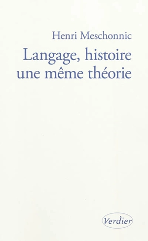 Langage, histoire : une même théorie - Henri Meschonnic