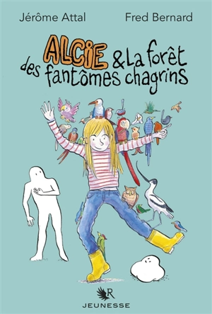 Alcie & la forêt des fantômes chagrins - Jérôme Attal