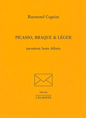 Picasso, Braque & Léger racontent leurs débuts