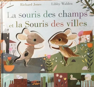 La souris des champs et la souris des villes - Libby Walden