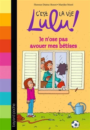 C'est la vie, Lulu !. Vol. 8. Je n'ose pas avouer mes bêtises - Florence Dutruc-Rosset
